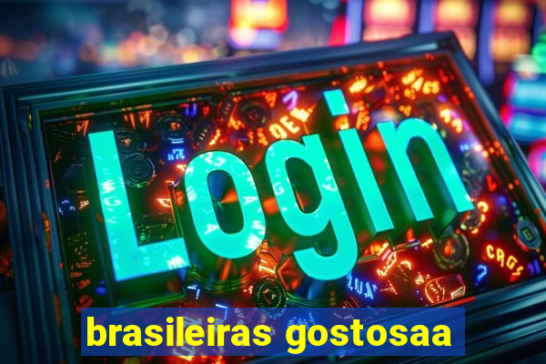 brasileiras gostosaa